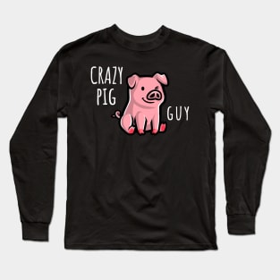 Crazy Pig Guy Long Sleeve T-Shirt